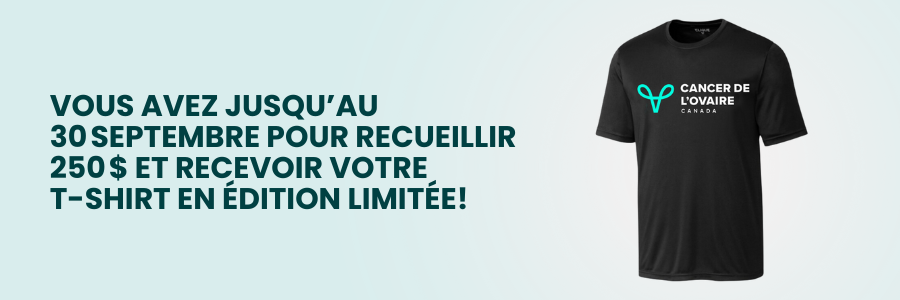 Vous avez jusqu’au 30 septembre pour recueillir 250 $ et recevoir votre t-shirt en ?dition limit?e! 